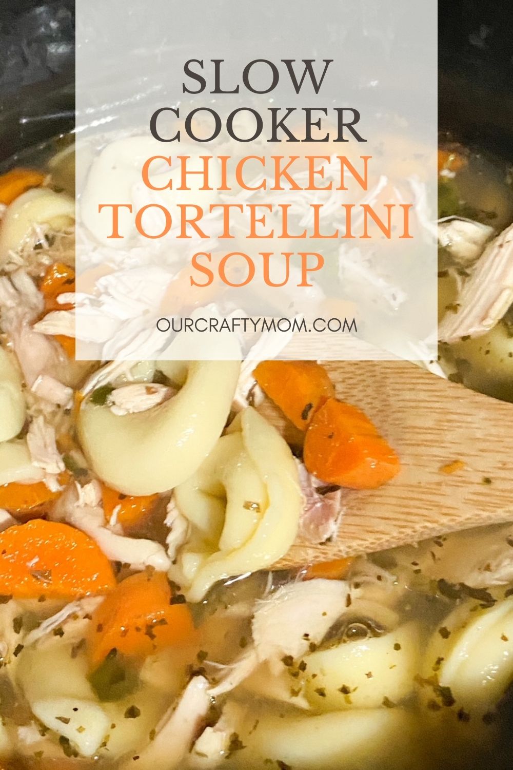 Easy Slow Cooker Chicken Tortellini Soup for Busy Weeknights